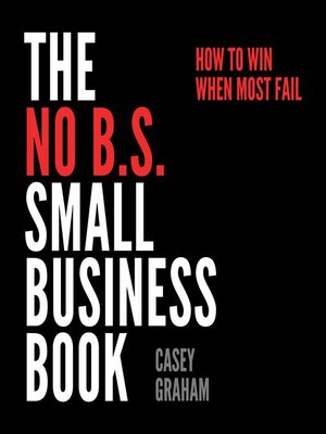 cover image of The No B.S. Small Business Book